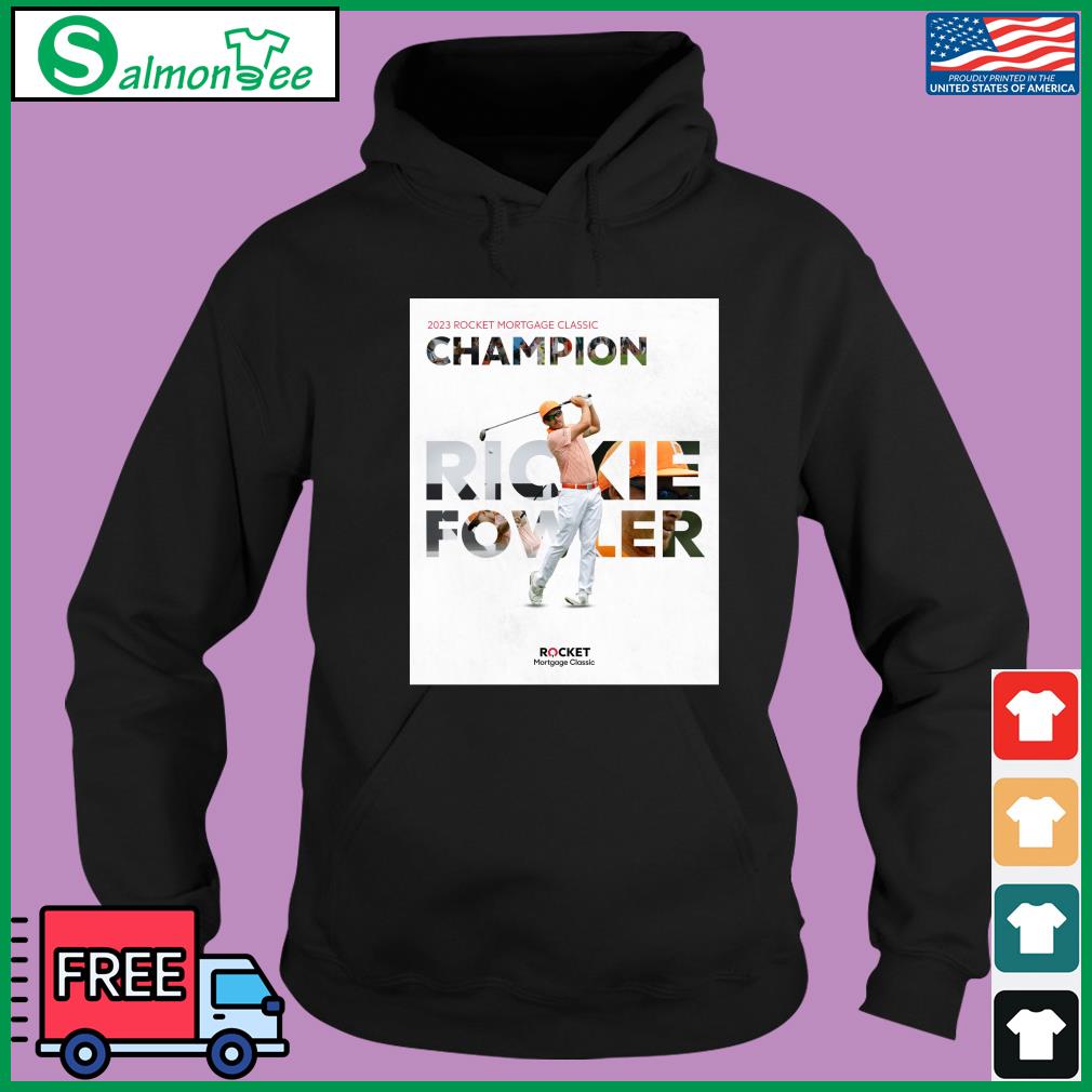 Official Rocket Mortgage Classic Champions 2023 Rickie Fowler Shirt,  hoodie, sweater, long sleeve and tank top