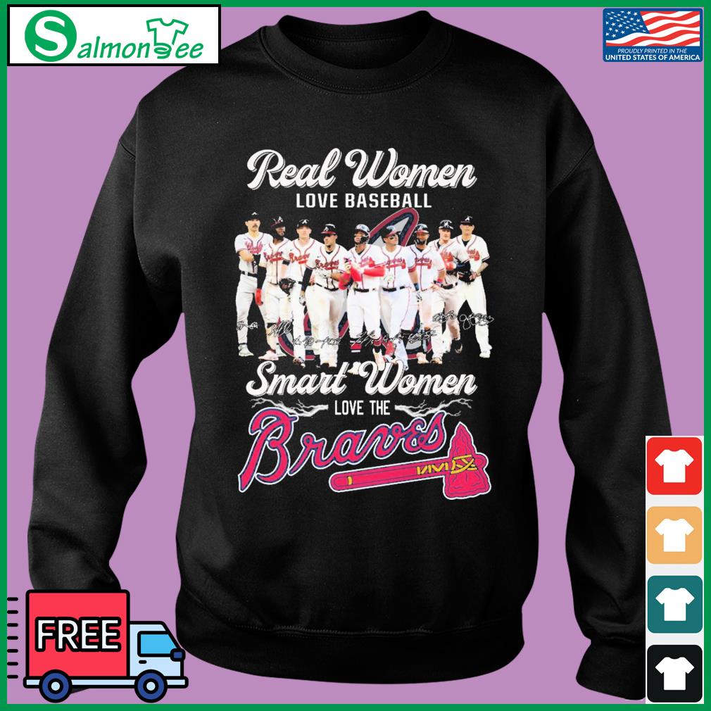 Real Women Love Baseball Smart Women Love The Atlanta Braves Team 2023  Signatures Shirt, hoodie, sweater, long sleeve and tank top