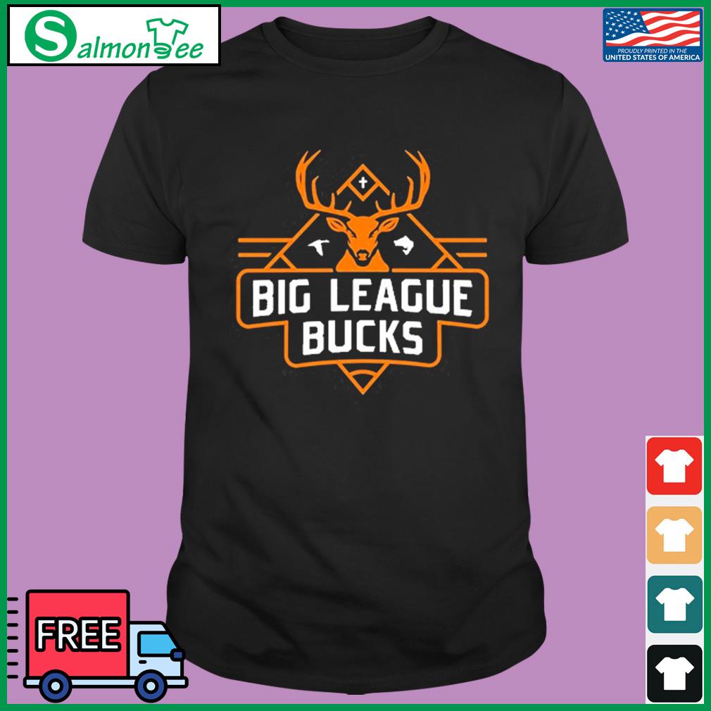 Official Big League Bucks Shirt, hoodie, sweater, long sleeve and tank top