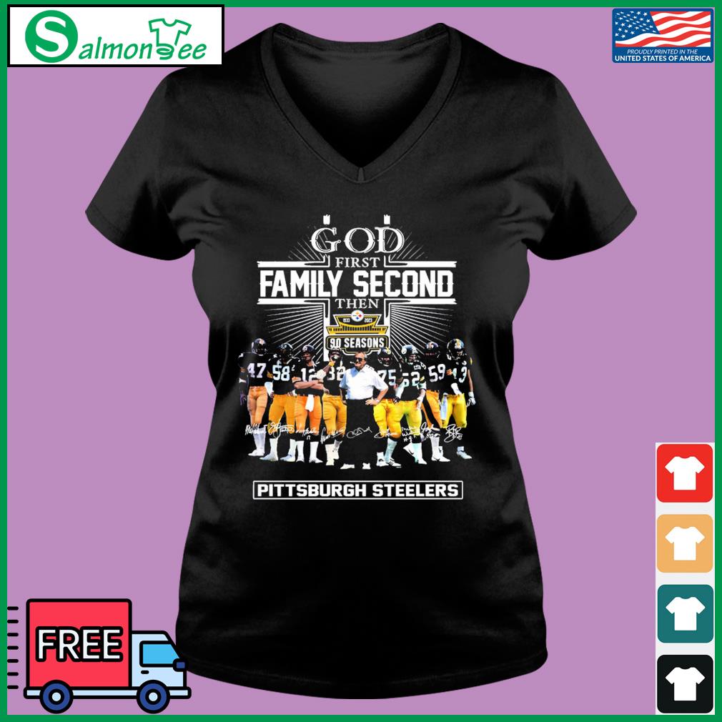 God First Family Second Then 90 Season Pittsburgh Steelers T Shirt - Growkoc