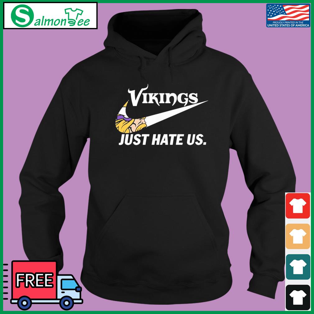 Vikings Nike just hate us shirt, hoodie, sweater, long sleeve and tank top