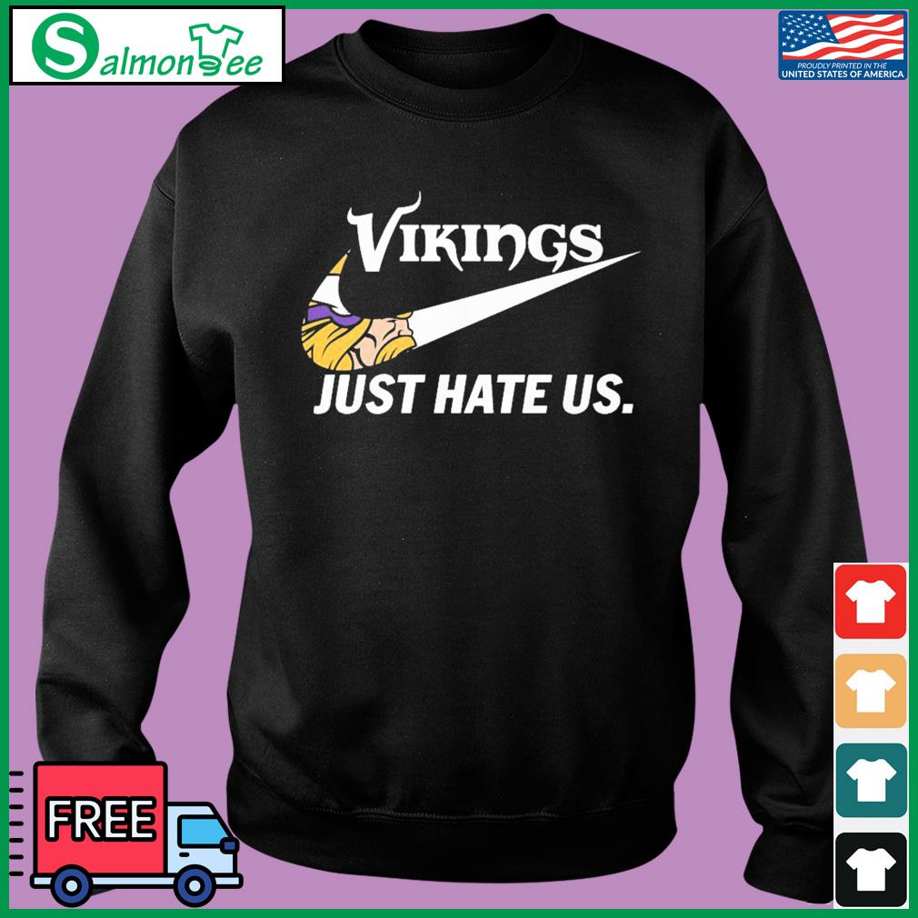 Vikings Nike just hate us shirt, hoodie, sweater, long sleeve and tank top