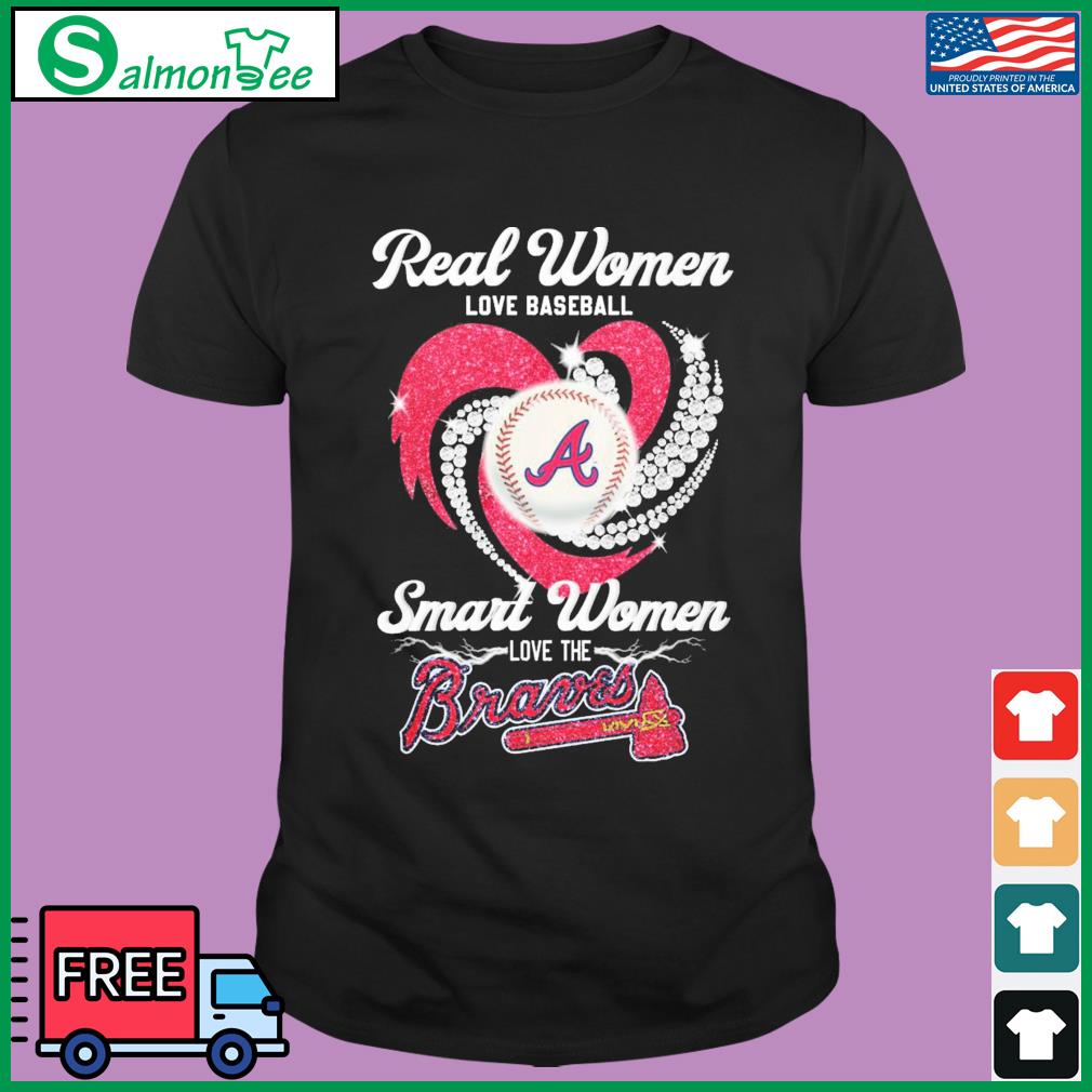 Real women love baseball smart women love the Braves shirt, hoodie,  sweater, long sleeve and tank top