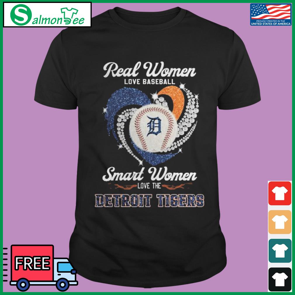 Official real Women Love Baseball Smart Women Love The Detroit Tigers T  Shirt, hoodie, sweater, long sleeve and tank top