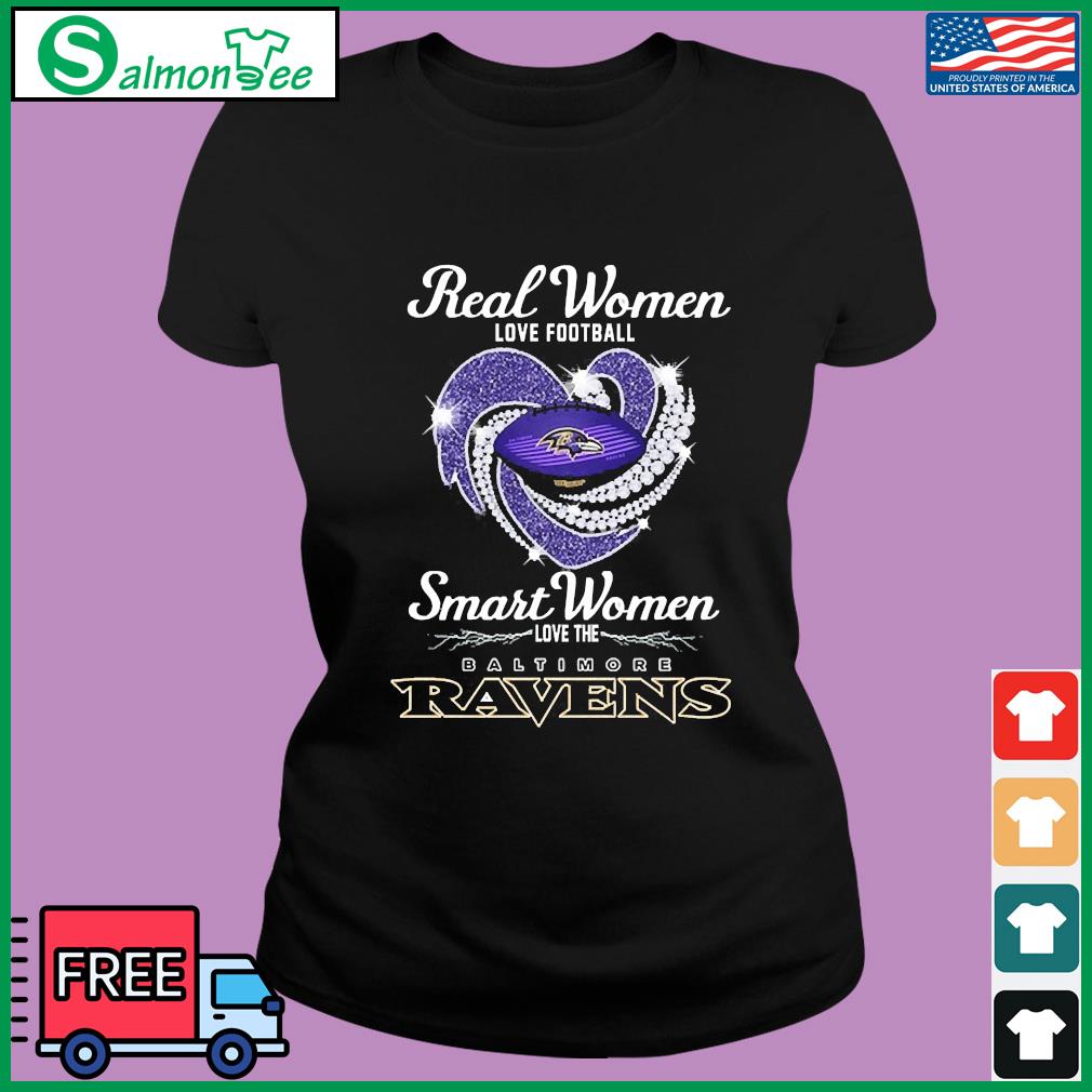 Real Women Love Football Beautiful Smart Love The Baltimore Ravens T Shirt  Unisex T Shirt