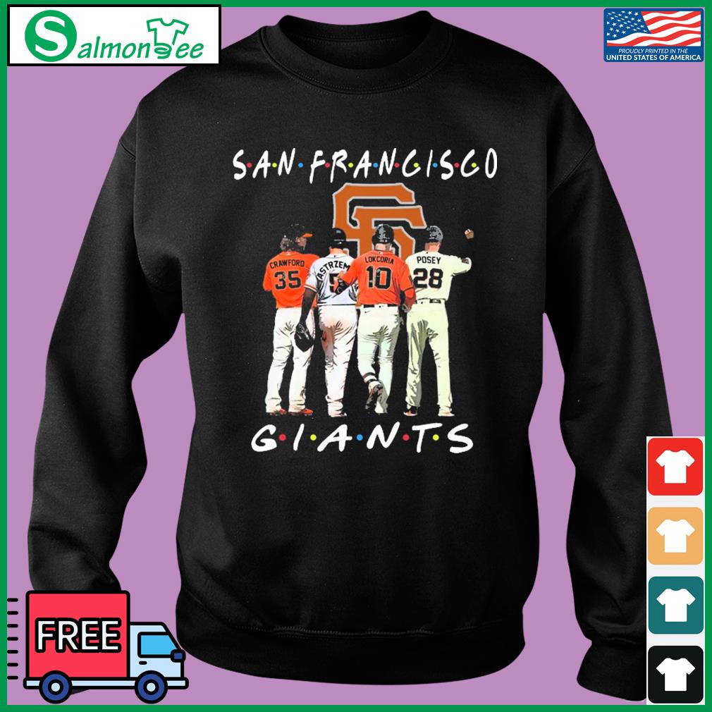 Best San Francisco Giants Friends Shirt, Brandon Crawford, Mike Yastrzemski,  Buster Posey, Evan Longoria, hoodie, sweater, longsleeve t-shirt