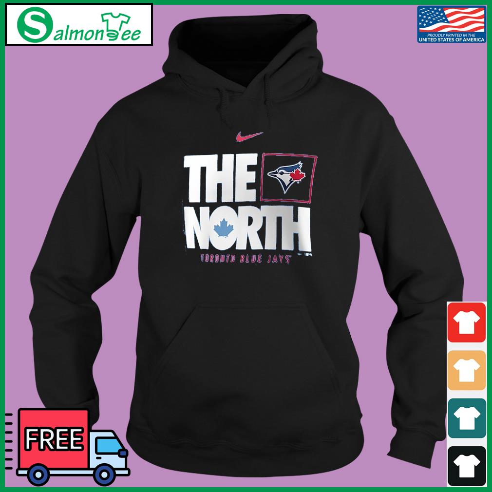 Toronto Blue Jays Nike The North Shirt, hoodie, sweater, long sleeve and tank  top