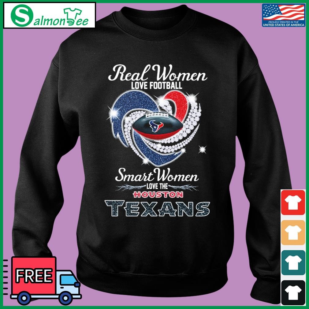 Real women love Football houston texans shirt, hoodie, sweater, long sleeve  and tank top