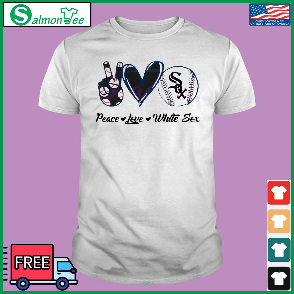 Chicago White Sox Peace Love White Sox Baseball Shirt, hoodie, sweater,  long sleeve and tank top