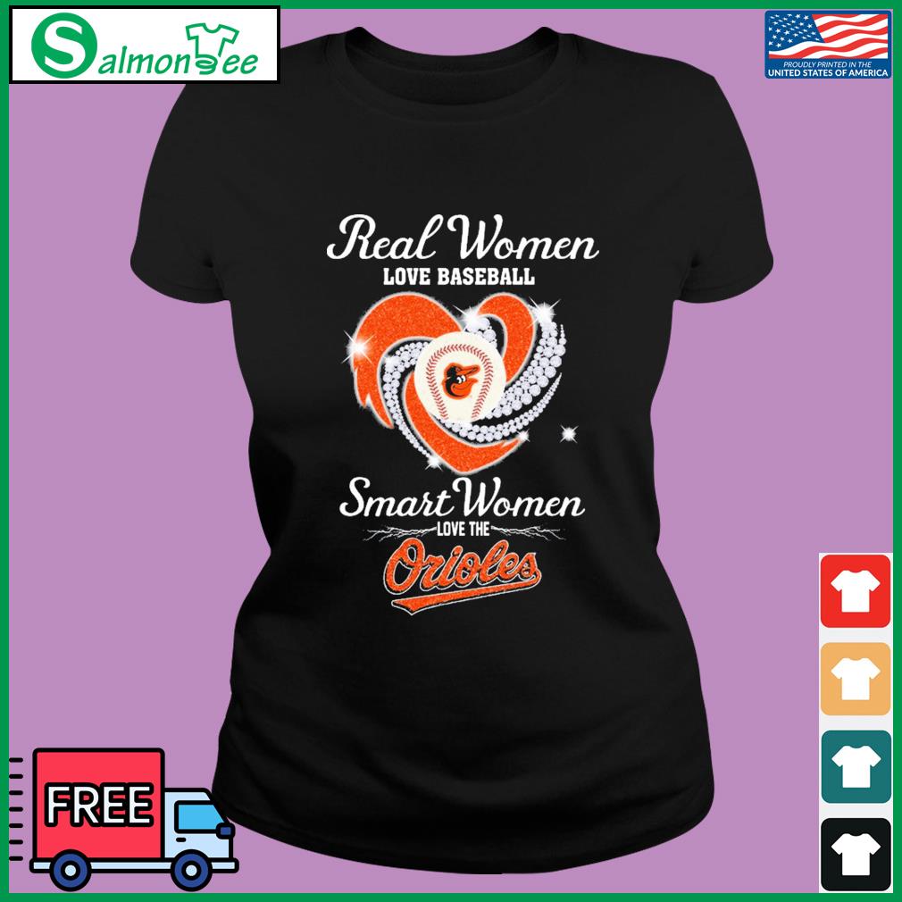 Real women love baseball smart women love the Baltimore Orioles diamond  heart shirt, hoodie, sweater, long sleeve and tank top