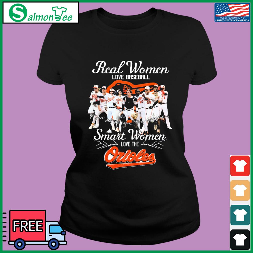 Baltimore Orioles Real Women Love Baseball 2023 Signatures Shirt, hoodie,  sweater, long sleeve and tank top