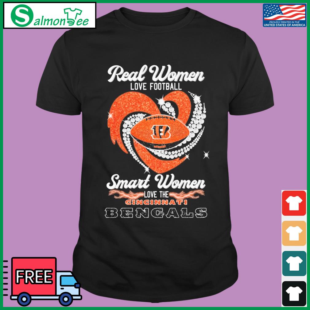 Real Women Love Football Smart Women Love The Cincinnati Bengals Heart  Diamonds Shirt, hoodie, sweater, long sleeve and tank top