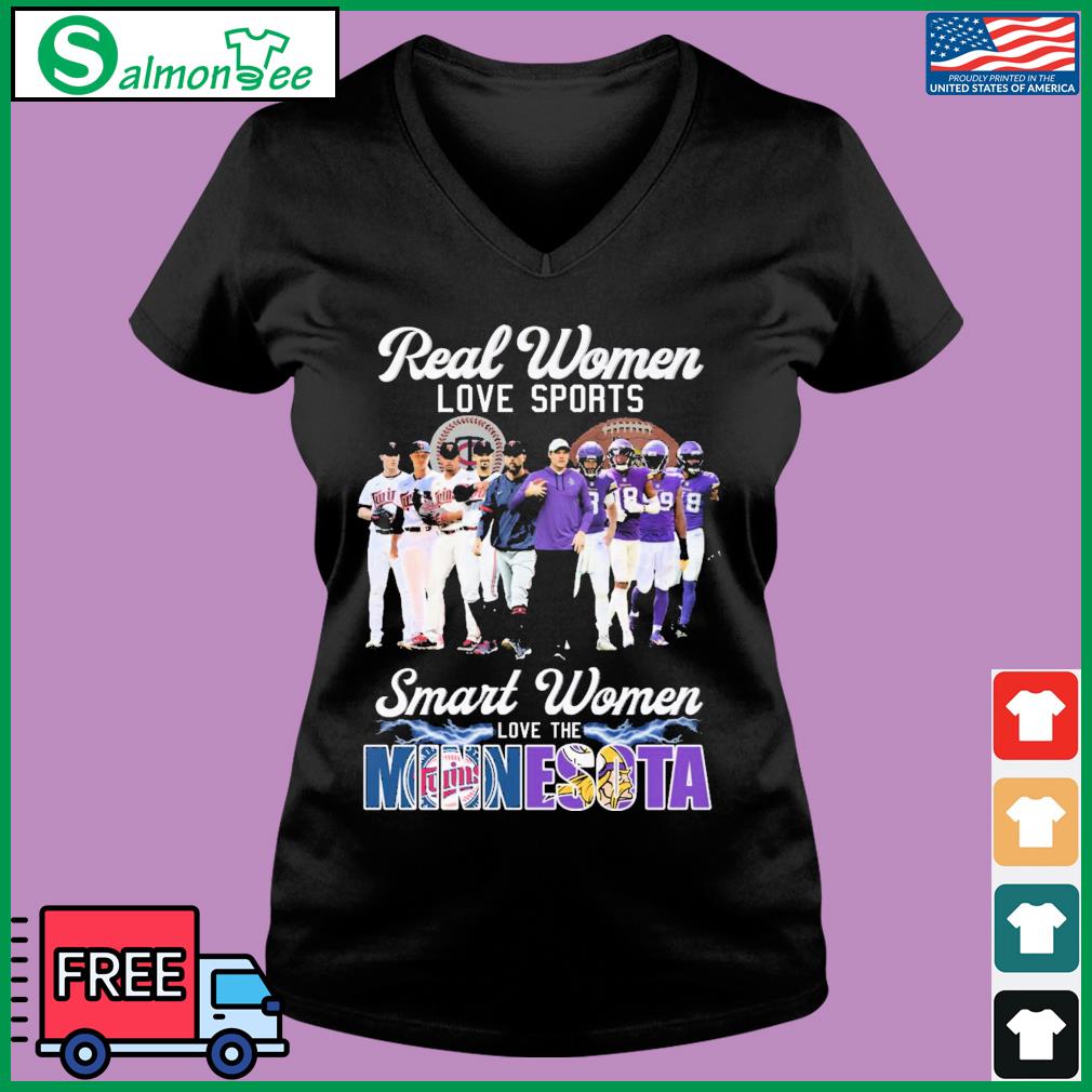 Real women love sport smart women love the Minnesota Twins and Vikings shirt,  hoodie, sweater and long sleeve