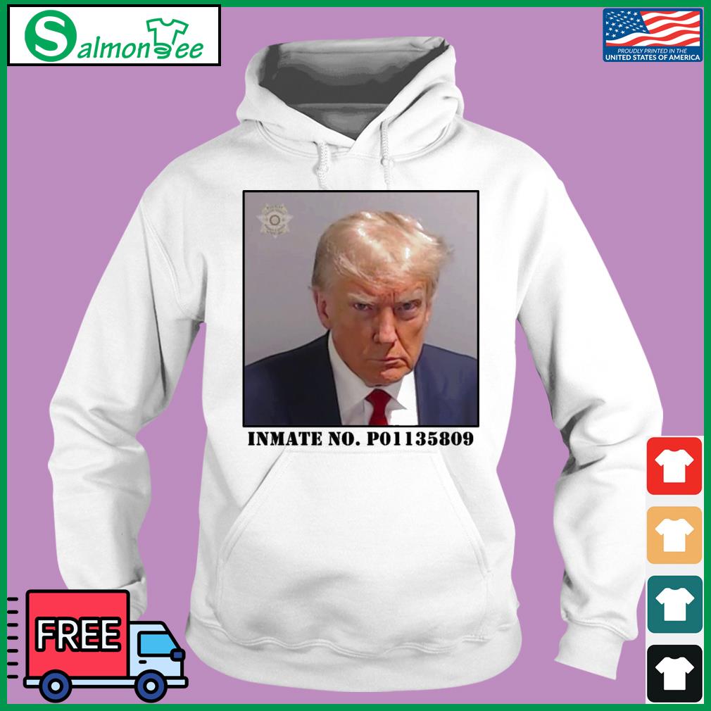 Trump Mugshot Inmate No. PO1135809 Shirt, hoodie, sweater, long sleeve ...