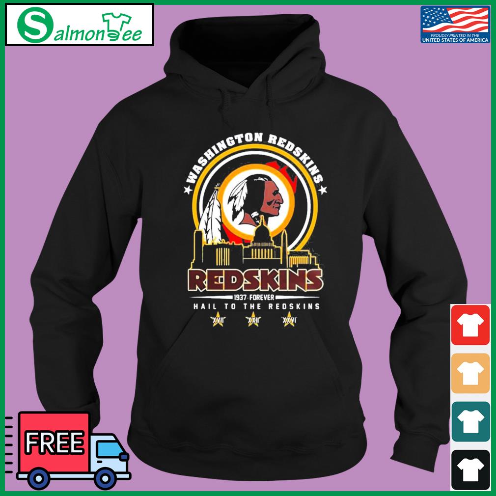 Washington Redskins 1937 forever hail to the Redskins shirt, hoodie,  sweater and v-neck t-shirt