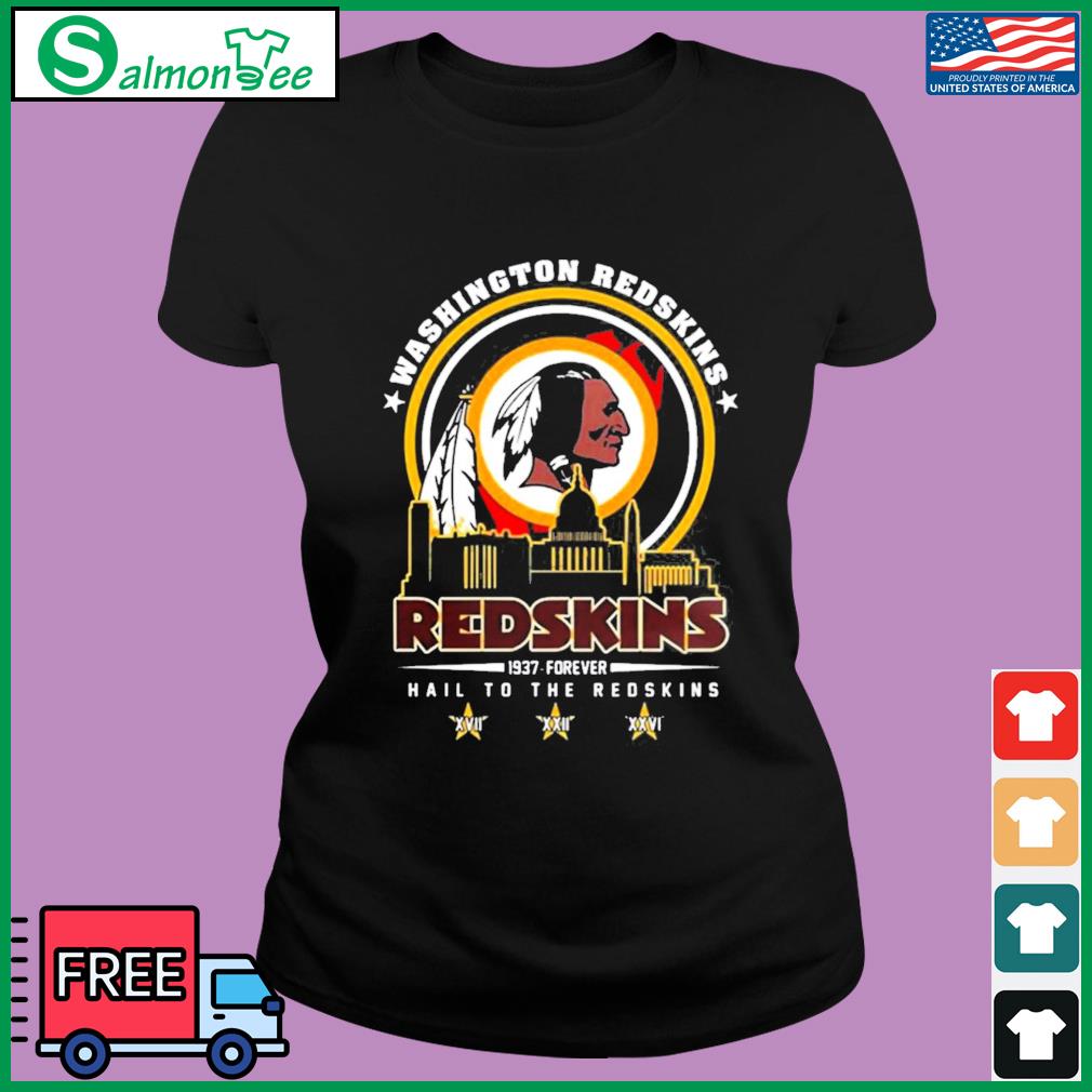 Washington Redskins 1937 forever hail to the Redskins shirt, hoodie,  sweater and v-neck t-shirt