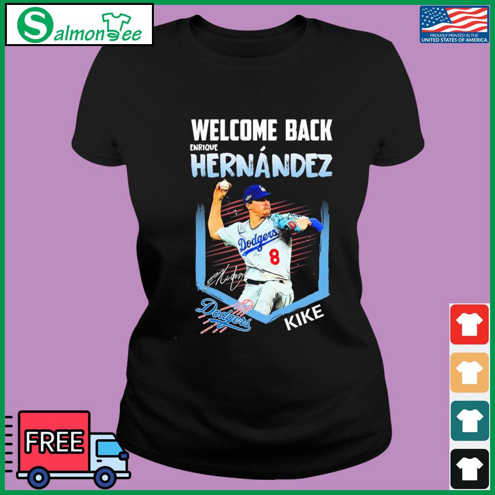 Welcome back to Los Angeles Dodgers Enrique Hernandez Shirt