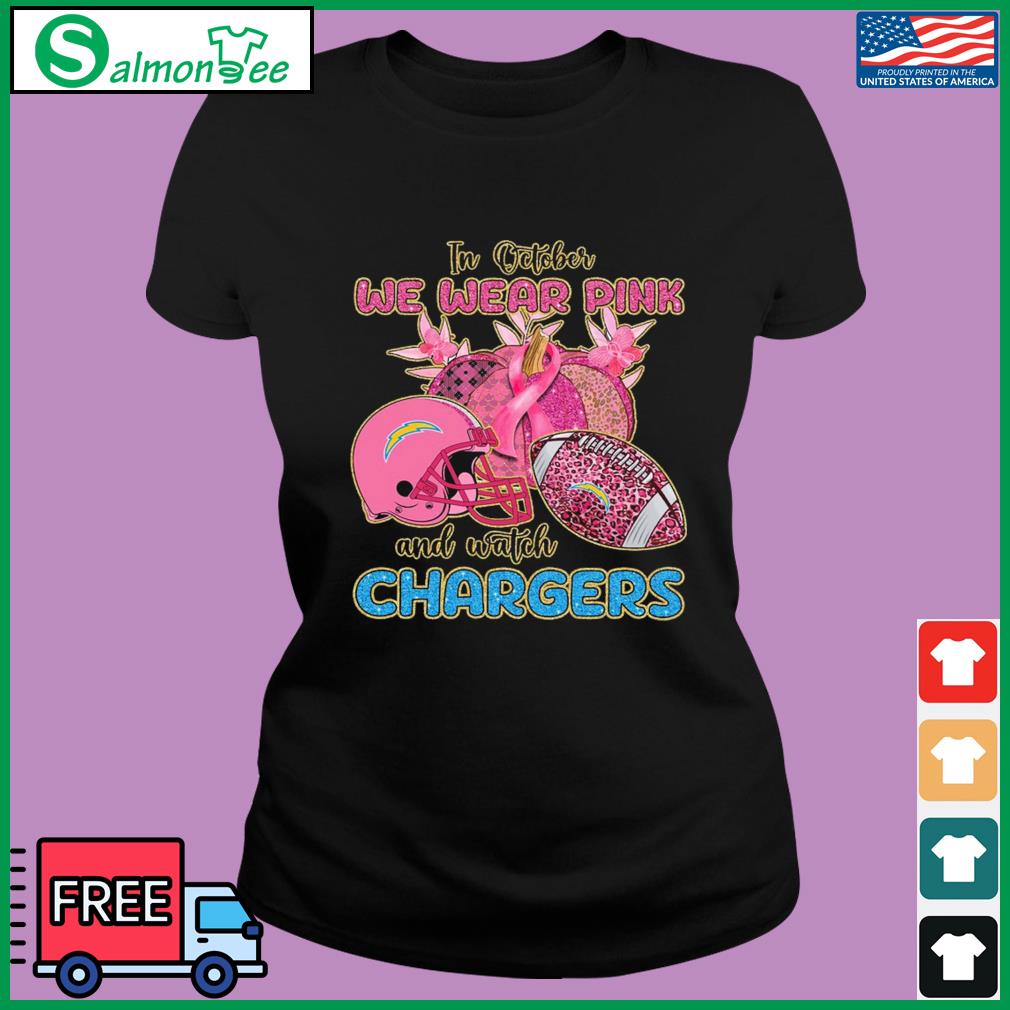 Best nFL Los Angeles Chargers In October We Wear Pink And Watch Football  Shirt, hoodie, sweater, long sleeve and tank top