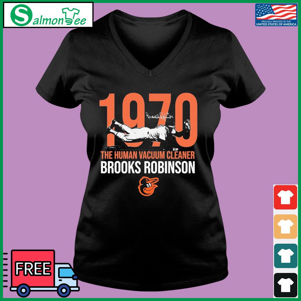 Brooks Robinson Baltimore Orioles 1970 The Human Vacuum Cleaner Signature  Shirt, hoodie, longsleeve, sweater