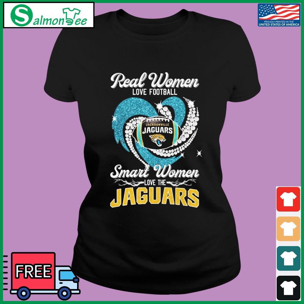 Real women love football smart women love the Jacksonville Jaguars Shirt,  hoodie, sweater, long sleeve and tank top