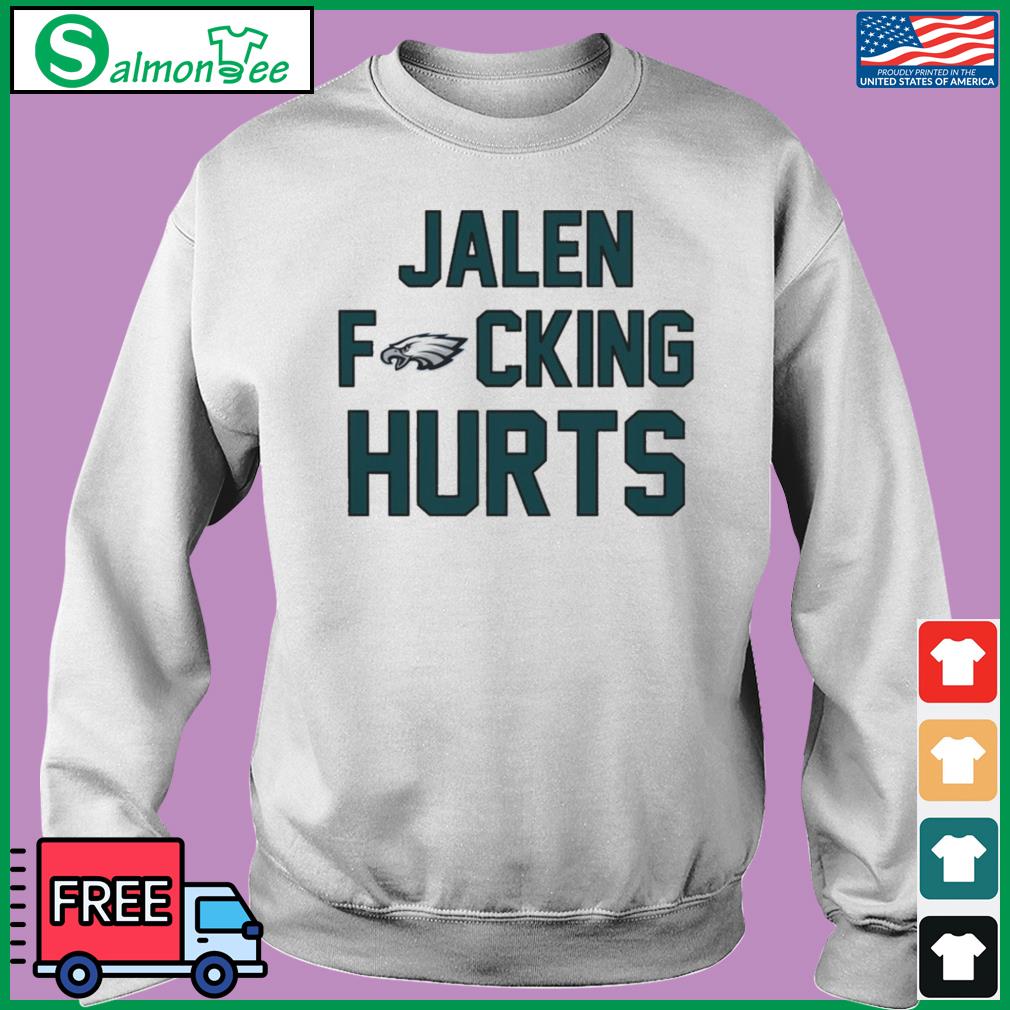 Jalen Fucking Hurts Philadelphia Eagles shirt, hoodie, sweater, long sleeve  and tank top