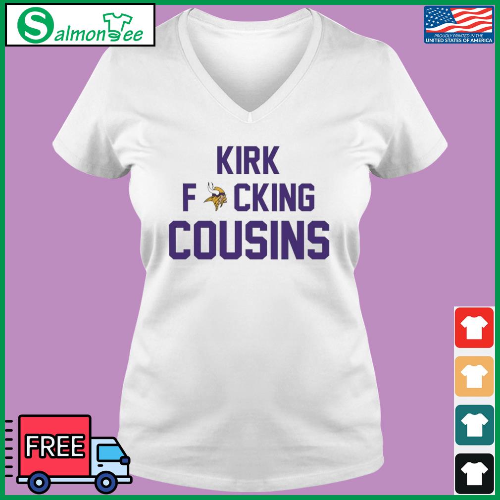 Kirk Cousins You Fuck Like That Minnesota Vikings Shirt, hoodie, sweater,  long sleeve and tank top