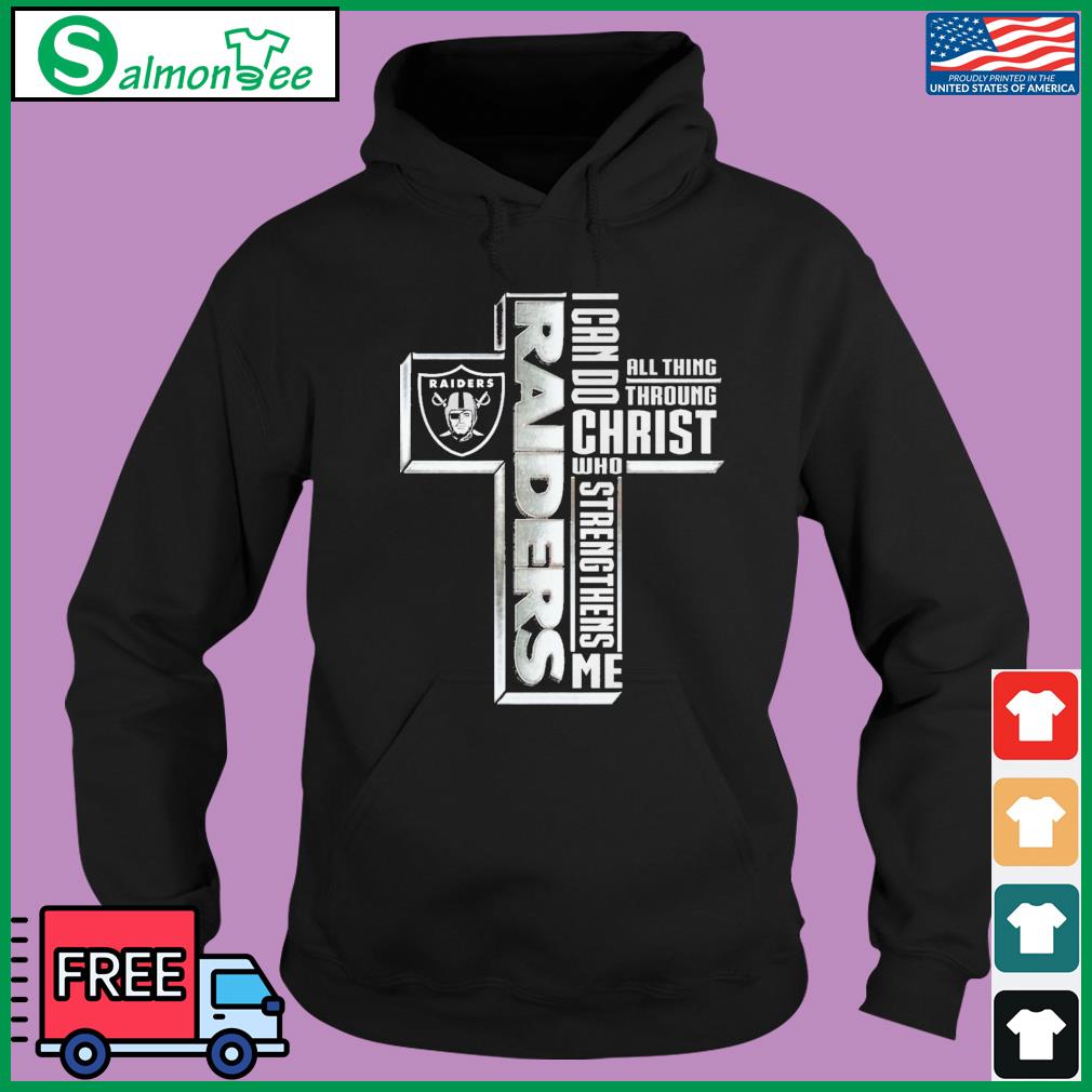 I can do all things through Christ who strengthens me Las Vegas Raiders  shirt, hoodie, sweater, longsleeve and V-neck T-shirt