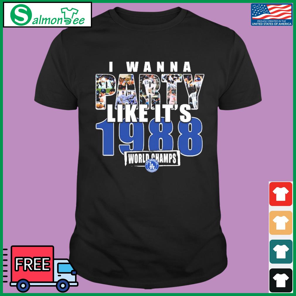 Los Angeles Dodgers I Wanna Like It's 1988 World Champs Shirt, hoodie,  sweater, long sleeve and tank top