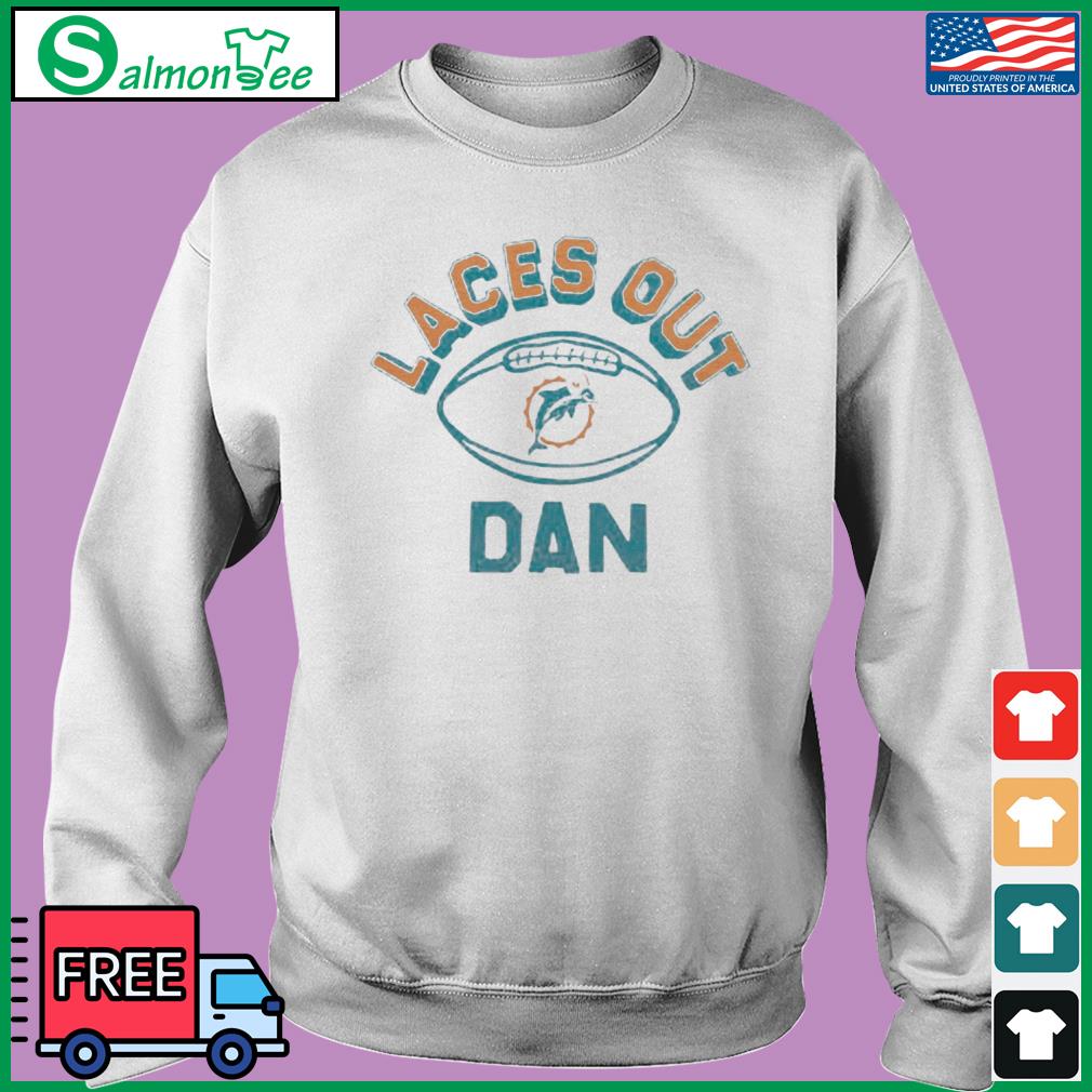 Official miami Dolphins Laces Out Dan T-Shirts, hoodie, sweater