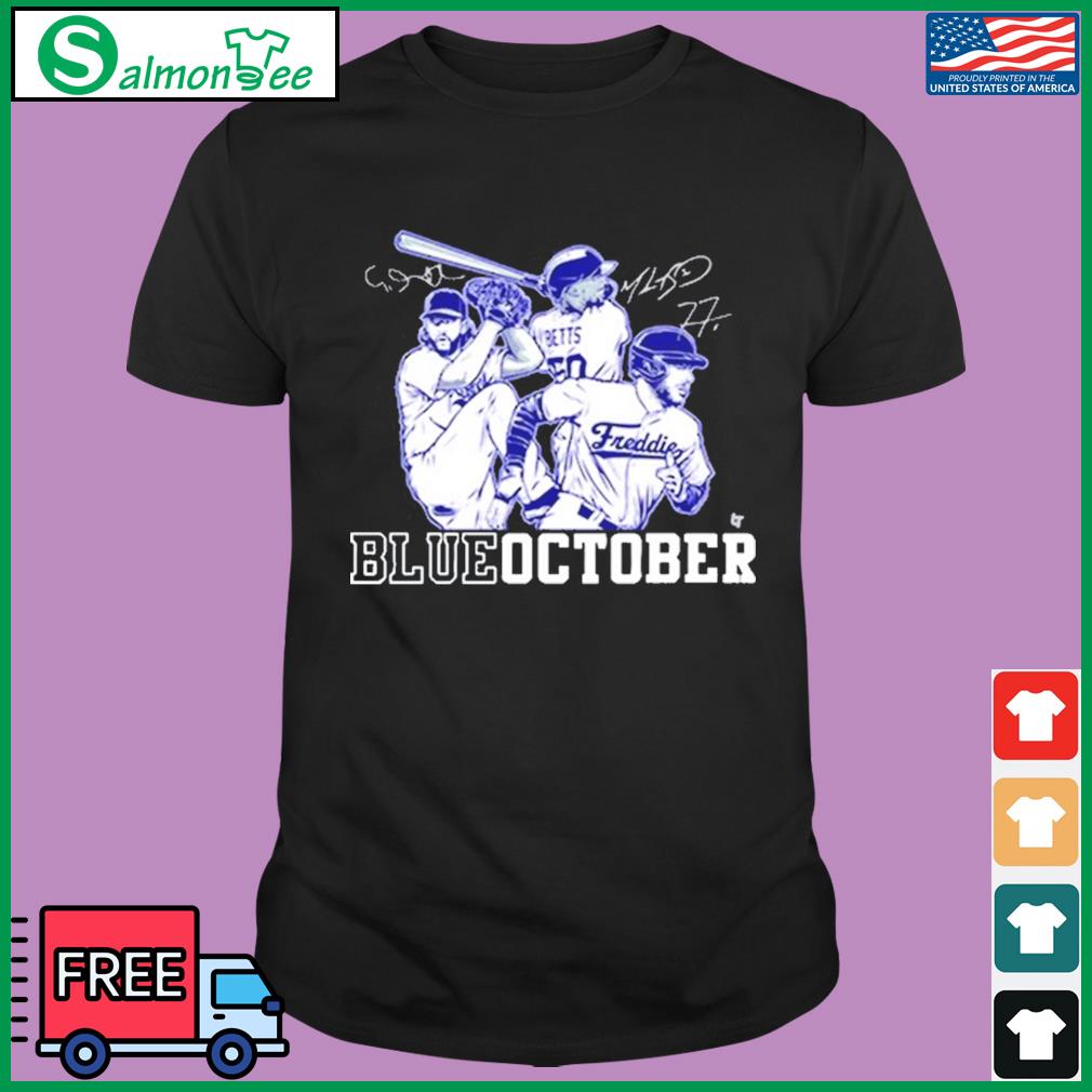 Mookie Betts Freddie Freeman Clayton Kershaw Blue October Shirt, hoodie,  sweater, long sleeve and tank top