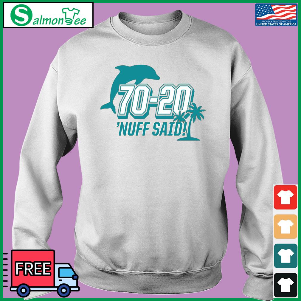 Miami Dolphins 70 20 Nuff Said Shirt