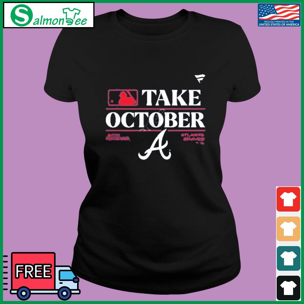 Atlanta Braves Mlb Take October 2023 Postseason Shirt - Peanutstee