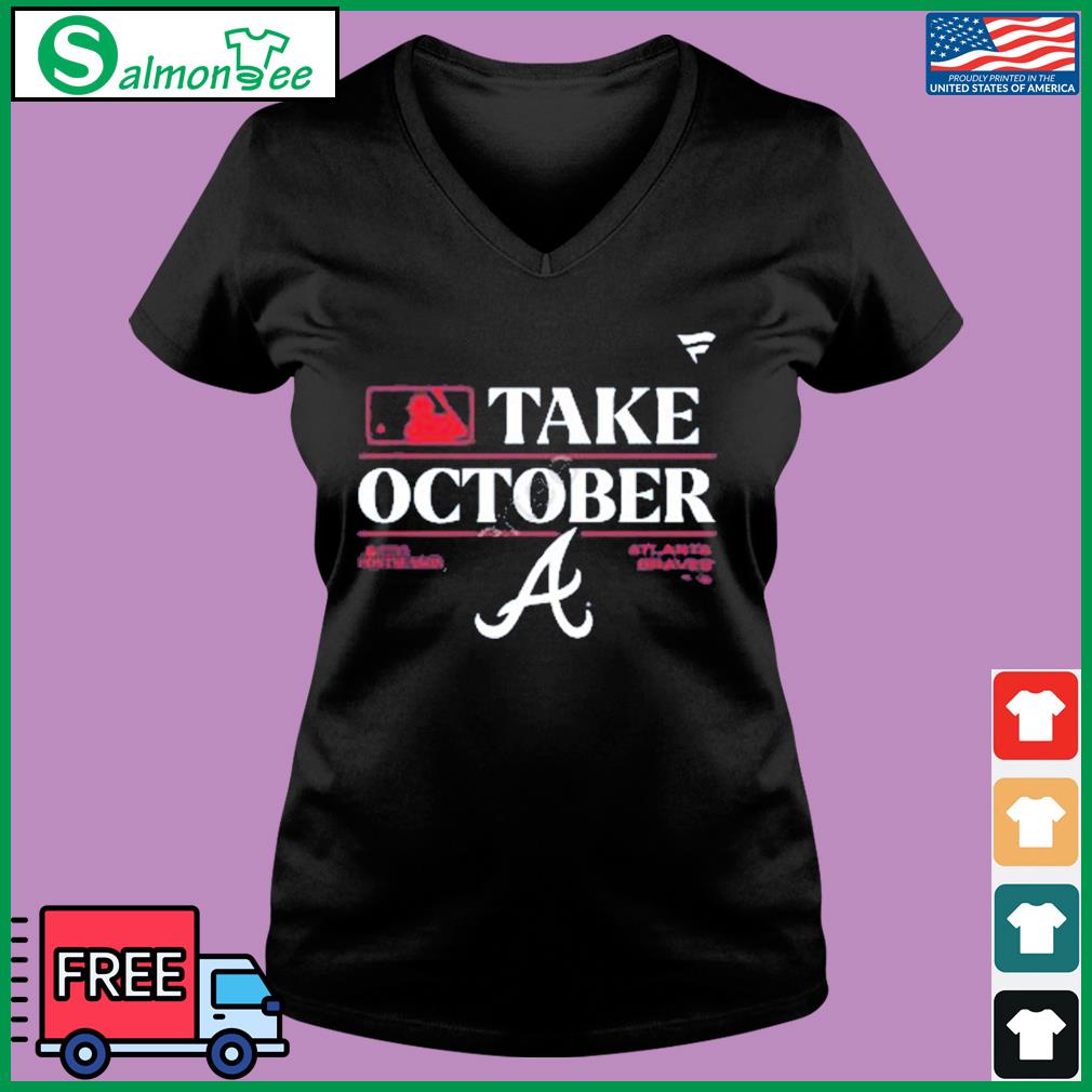 Atlanta Braves Mlb Take October 2023 Postseason Shirt