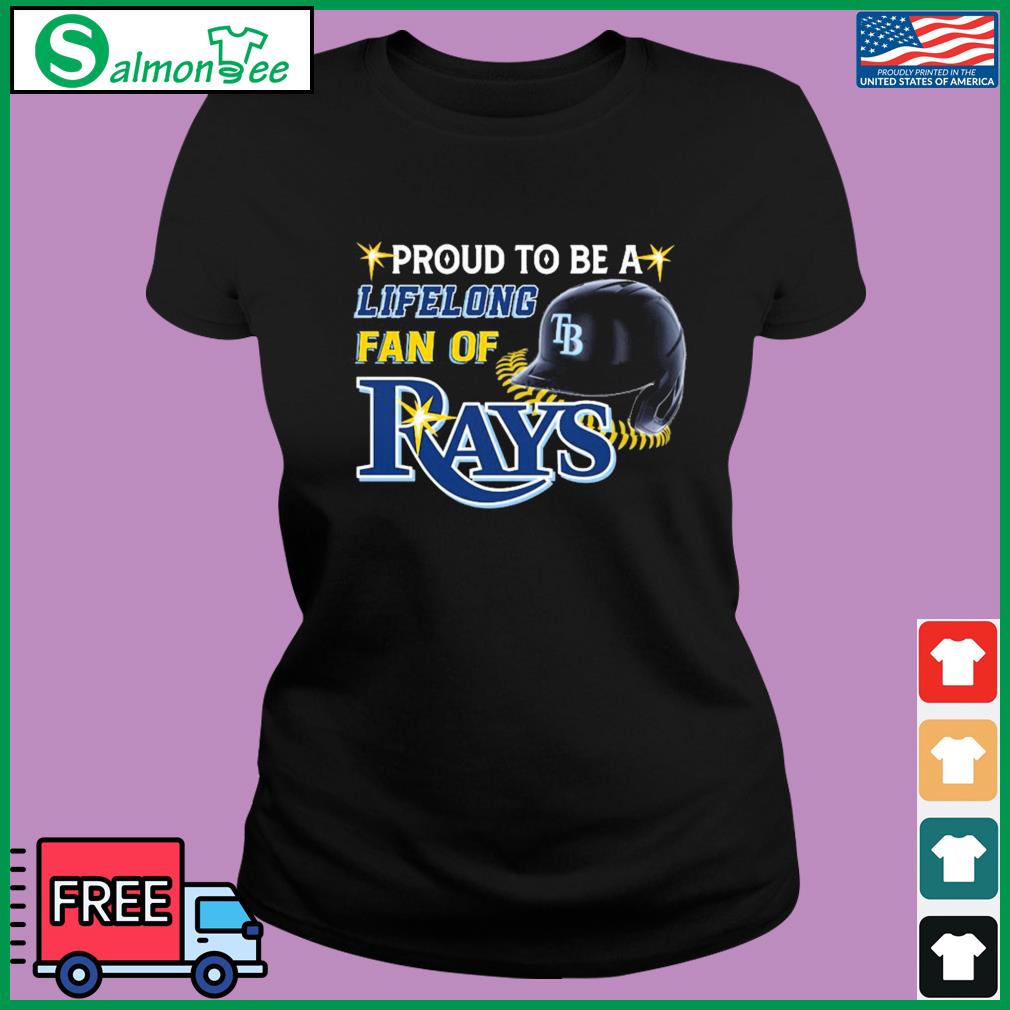 Proud To Be A Lifelong Fan Of Tampa Bay Rays Shirt, hoodie, sweater, long  sleeve and tank top