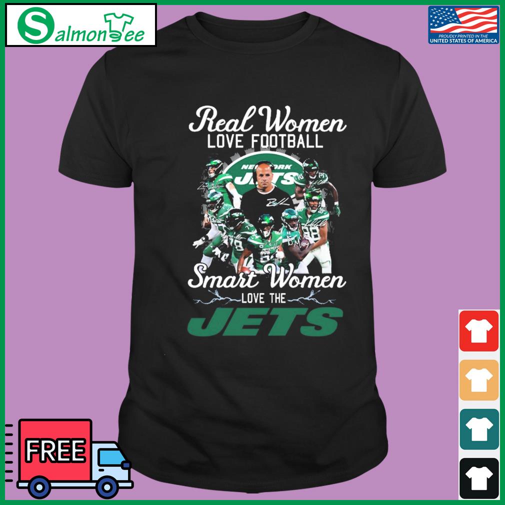 New York Jets team Real Women love football smart Women love the Jets  signatures shirt, hoodie, sweater, long sleeve and tank top