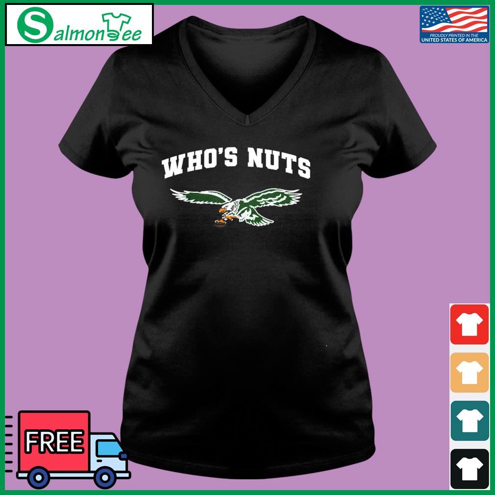 Who's Nuts Philadelphia Eagles shirt, hoodie, sweater, long sleeve