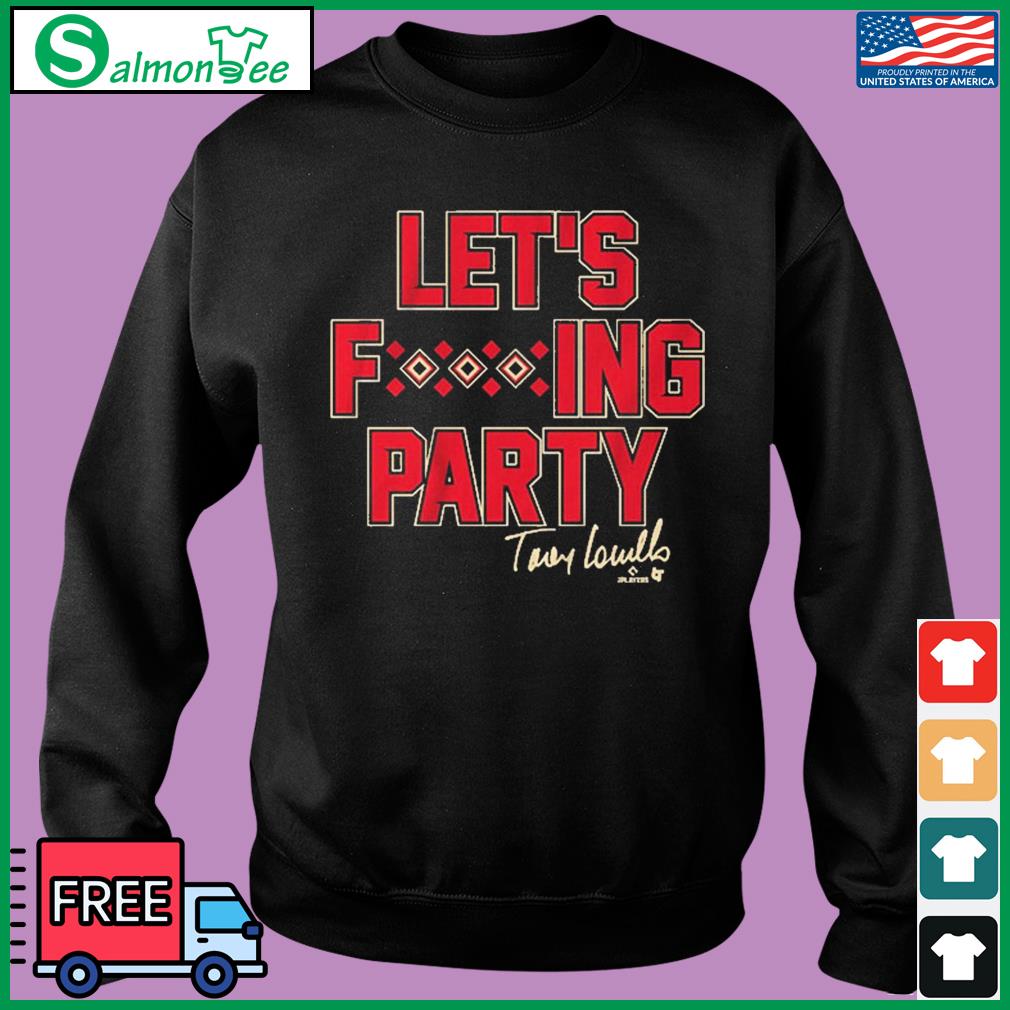 Official Arizona Diamondbacks Torey Lovullo Let's Party Shirt, hoodie,  sweater and long sleeve