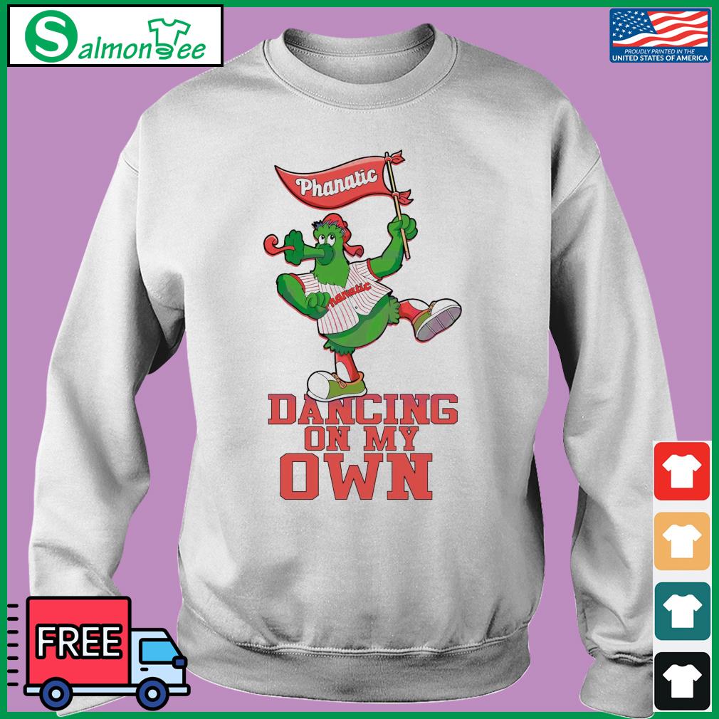 Dancing On My Own Philadelphia Phillies MLB T Shirt, hoodie, sweater, long  sleeve and tank top