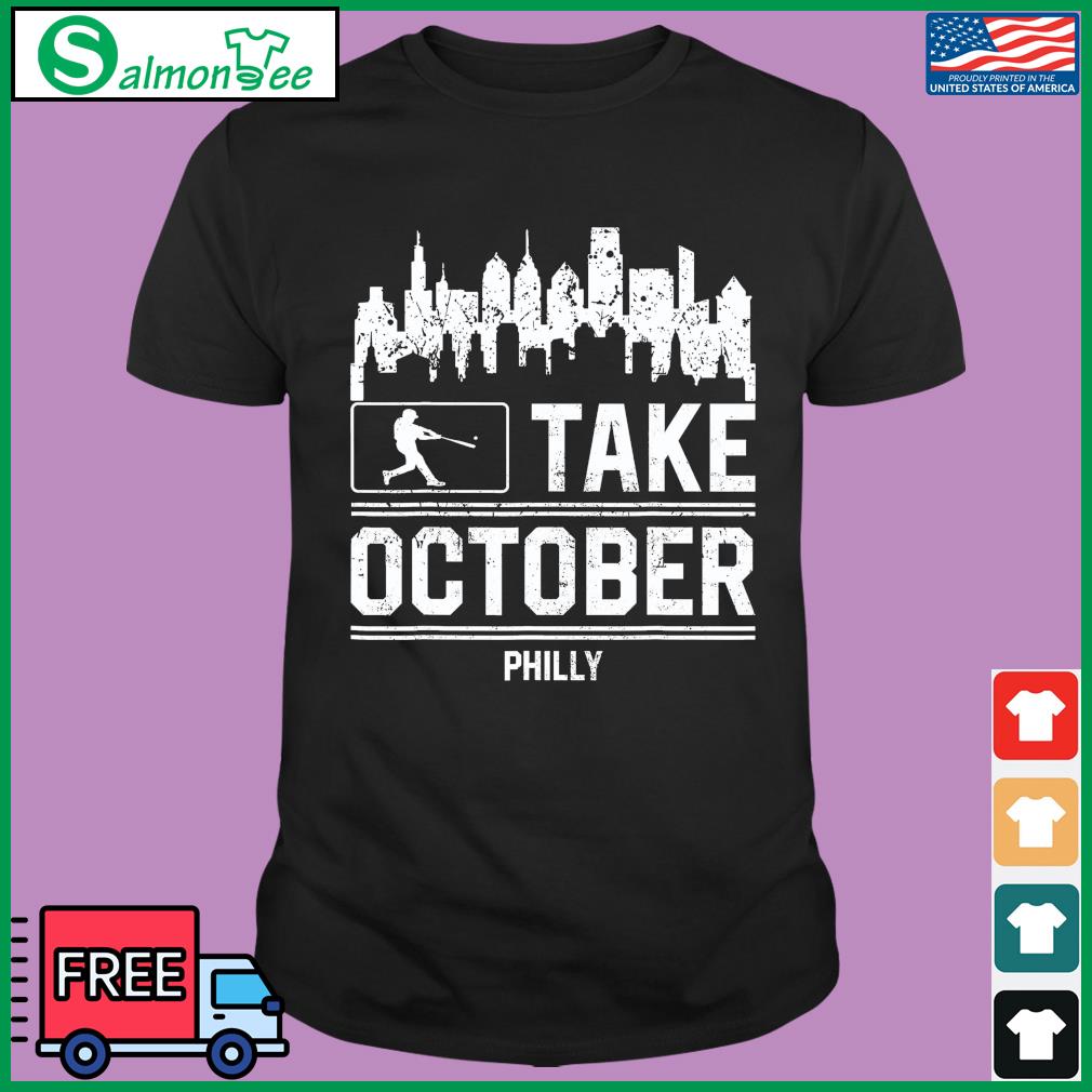 Official Philadelphia Phillies Baseball Philly Take October Shirt