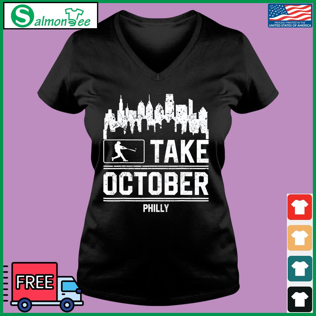 Official take october phillies philadelphia phillie shirt, hoodie