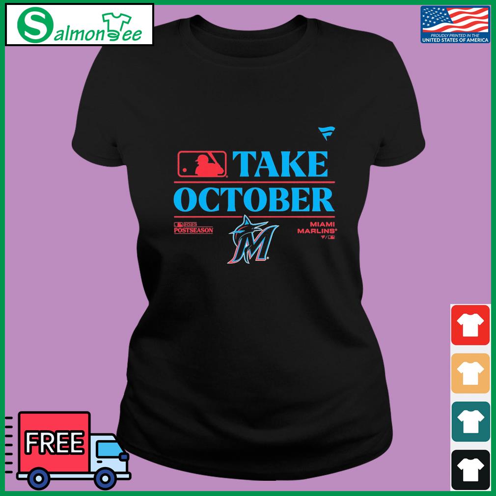 Take October 2023 Miami Marlins Baseball Shirt, hoodie, sweater