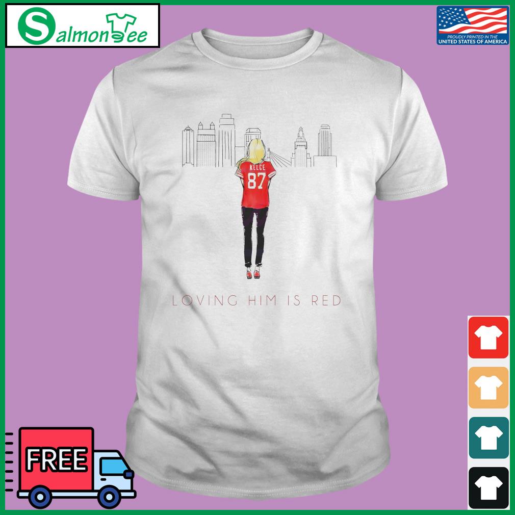 Taylor Loving Him Is Red Kansas City Chiefs Shirt, hoodie, longsleeve,  sweatshirt, v-neck tee