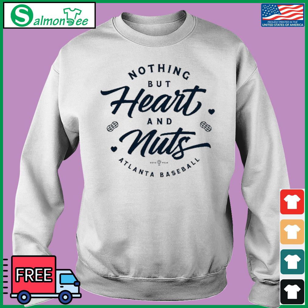 Rotowear Nothing But Heart And Nuts Atlanta Baseball Shirt, hoodie,  sweater, long sleeve and tank top