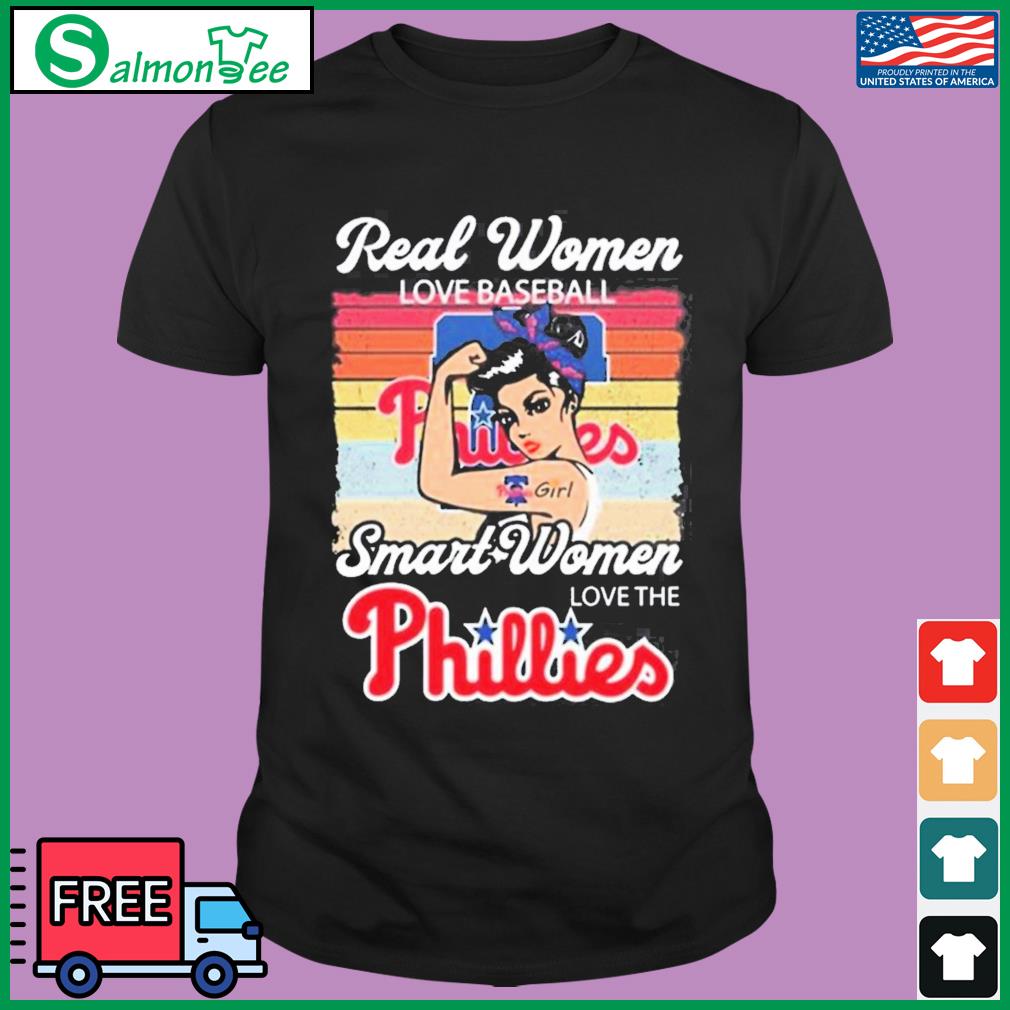 Strong Girls Real Women Love Football Smart Women Love The Philadelphia  Phillies Vintage Shirt