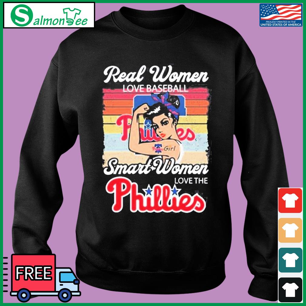 Original Strong Girls Real Women Love Football Smart Women Love The  Philadelphia Phillies Vintage shirt, hoodie, sweater, long sleeve and tank  top