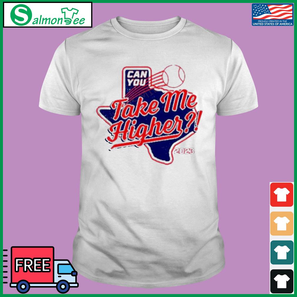 Texas Rangers take me higher shirt, hoodie, sweater, long sleeve and tank  top